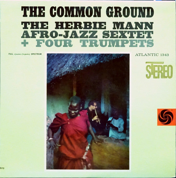 The Herbie Mann Afro-Jazz Sextet + Four Trumpets – The Common Ground — front cover