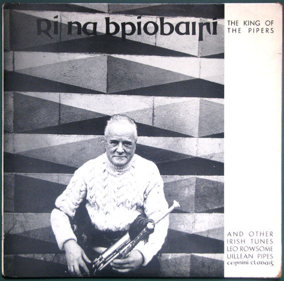 Leo Rowsome – Rí Na bPíobairí - The King Of The Pipers — front cover