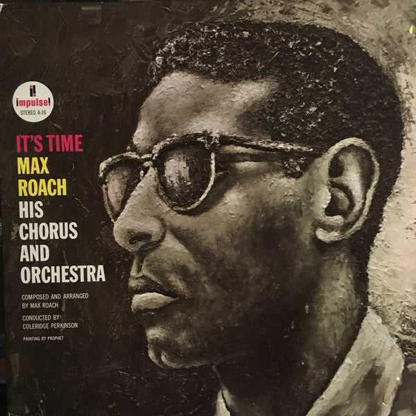 Max Roach His Chorus And Orchestra – It's Time — front cover