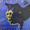 Milton Nascimento Special Guest Wayne Shorter – A Barca Dos Amantes — front cover