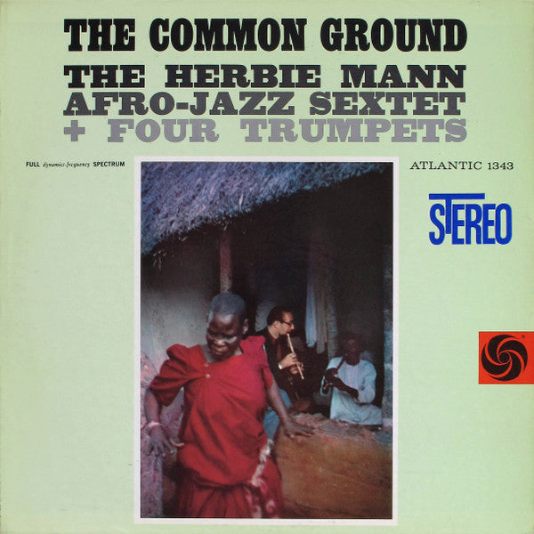 The Herbie Mann Afro-Jazz Sextet + Four Trumpets – The Common Ground — front cover