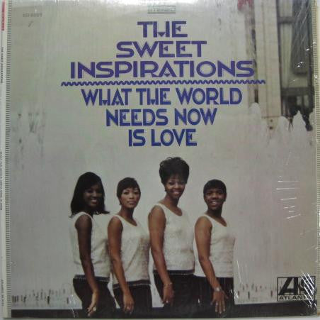 The Sweet Inspirations – What The World Needs Now Is Love — front cover